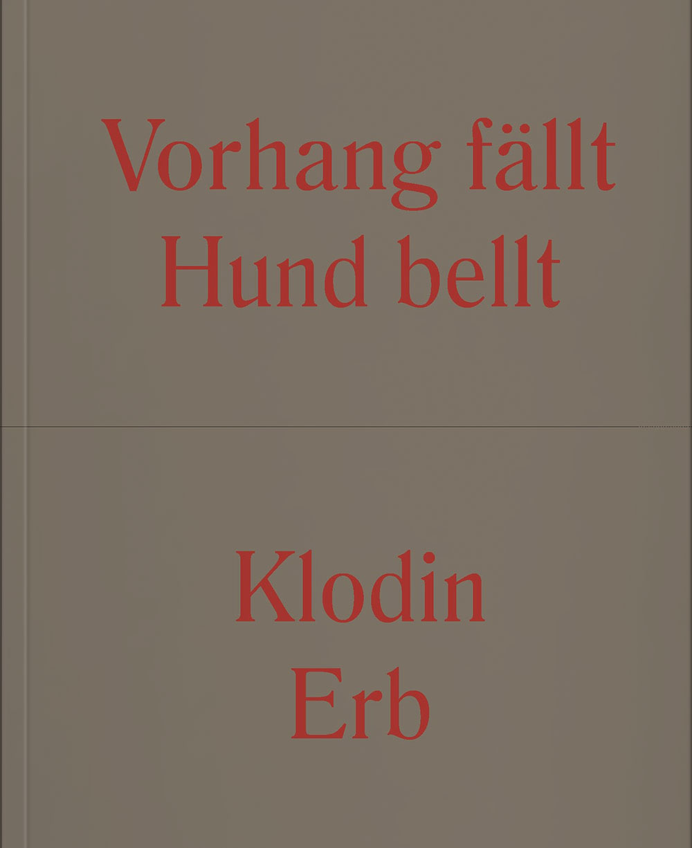 Abbildung Cover der Publikation "Vorhang fällt Hund bellt" von Klodin Erb im Rahmen der Ausstellung am Aargauer Kunsthaus