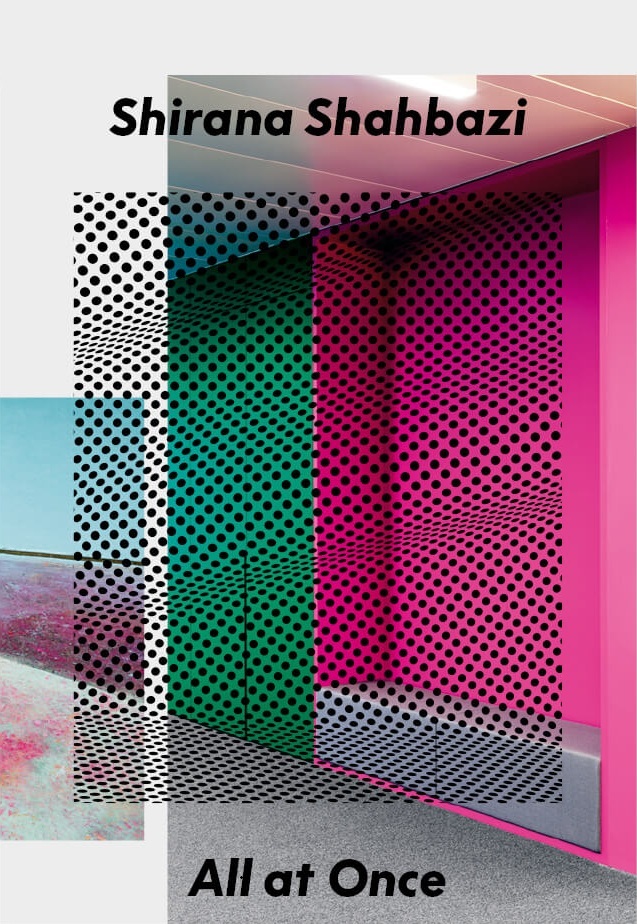 Sophie und Karl Binding Stiftung | Binding Sélection d’Artistes Cover Publikation Shirana Shahbazi, All at Once, 2026